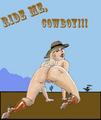 Ride me cowboy